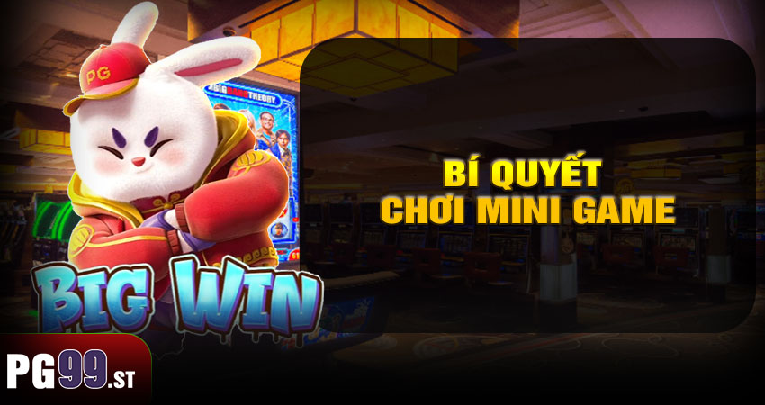 Bí Quyết Chơi Mini Game PG99 Hiệu Quả