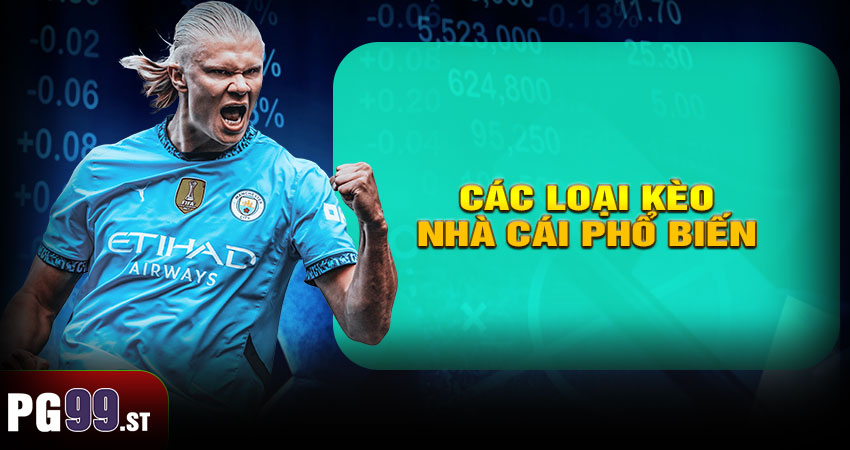 Các loại kèo nhà cái phổ biến hiện nay