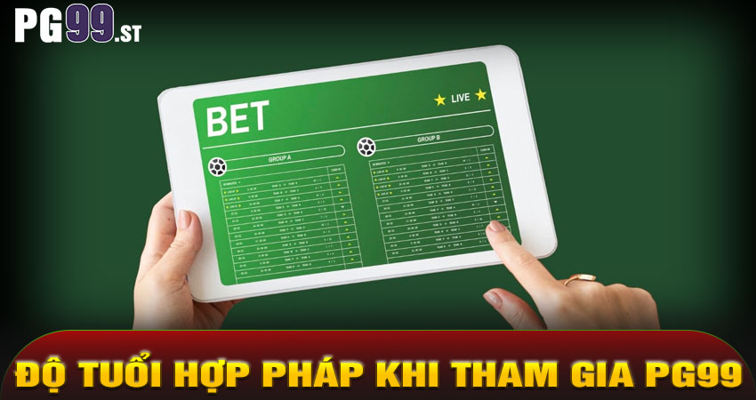 Độ tuổi hợp pháp khi tham gia PG99