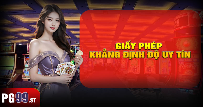 Giấy Phép Khẳng Định Độ Uy Tín Của PG99