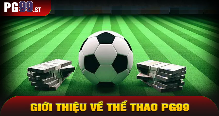 Giới Thiệu Về Thể Thao PG99
