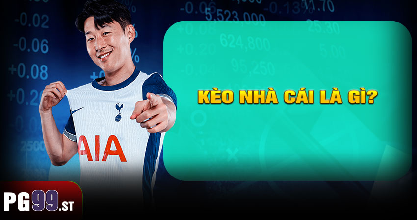 Kèo nhà cái là gì?
