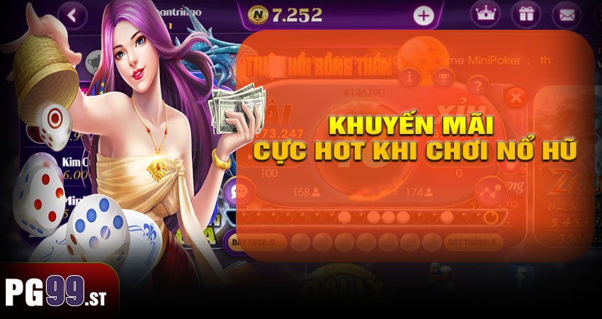 Khuyến mãi cực hot khi chơi nổ hũ tại PG99