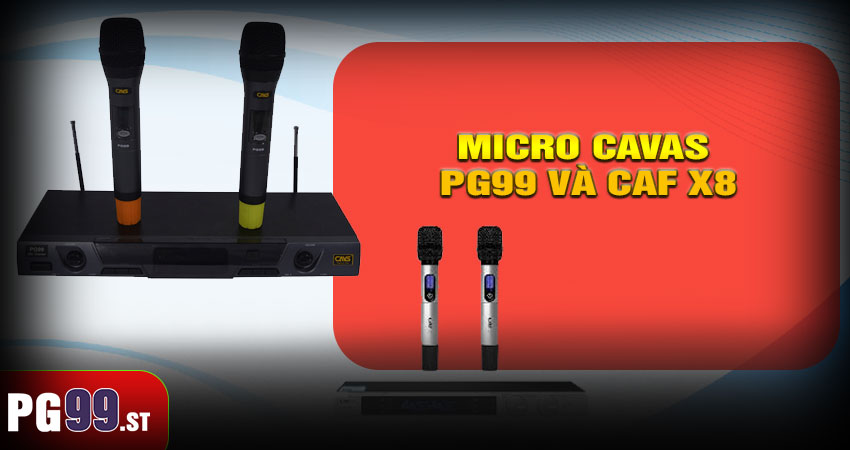 Micro CAVAS PG99 và CAF X8