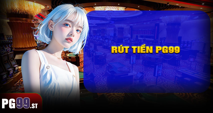 Rút Tiền PG99