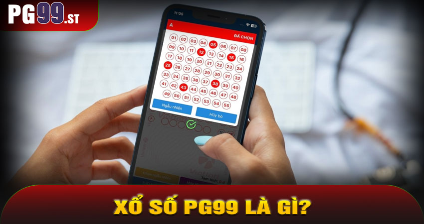 Xổ Số PG99 Là Gì?