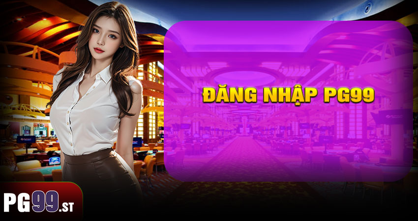 đăng nhập PG99