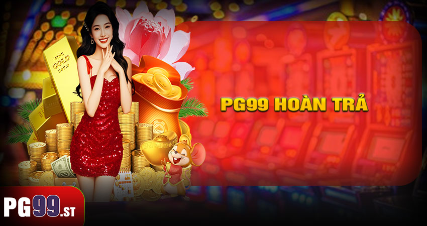 PG99 Hoàn Tiền